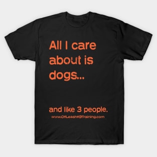 All I care about... T-Shirt